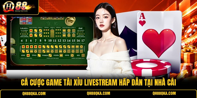 Cá cược game Tài Xỉu livestream hấp dẫn tại nhà cái Cá cược game Tài Xỉu livestream hấp dẫn tại nhà cái