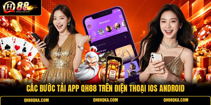 Các bước tải app QH88 trên điện thoại iOS Android Các bước tải app QH88 trên điện thoại iOS Android
