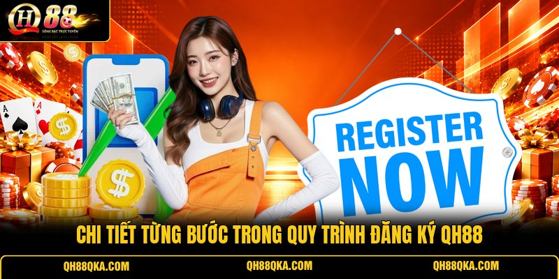 Chi tiết từng bước trong quy trình đăng ký QH88