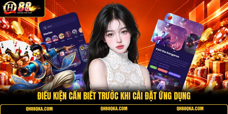 Điều kiện cần biết trước khi cài đặt ứng dụng Điều kiện cần biết trước khi cài đặt ứng dụng