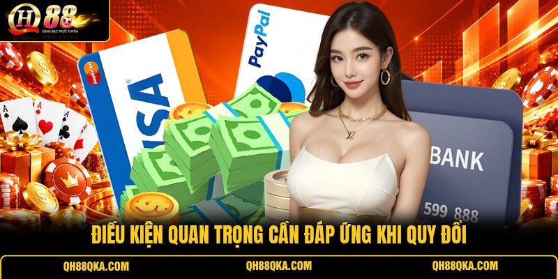 Điều kiện quan trọng cần đáp ứng khi quy đổi