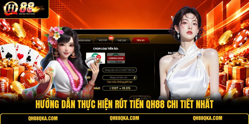 Hướng dẫn thực hiện rút tiền QH88 chi tiết nhất