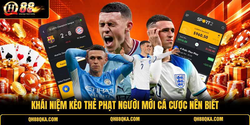 Khái niệm kèo thẻ phạt người mới cá cược nên biết