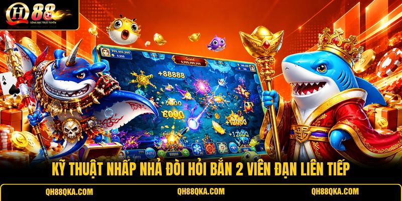 Kỹ thuật nhấp nhả đòi hỏi bắn 2 viên đạn liên tiếp