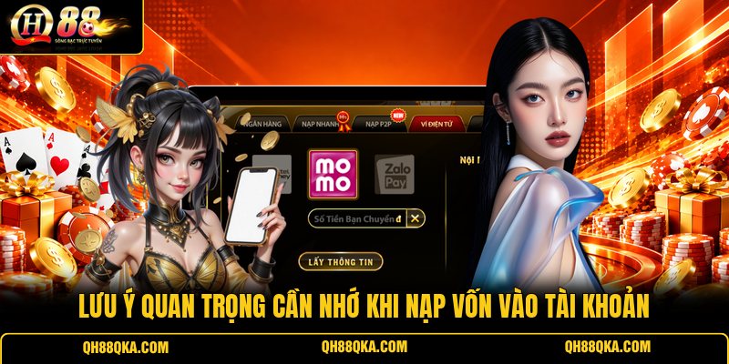 Lưu ý quan trọng cần nhớ khi nạp vốn vào tài khoản
