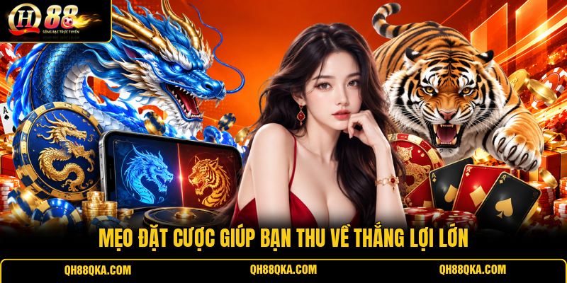 Mẹo đặt cược giúp bạn thu về thắng lợi lớn Mẹo đặt cược giúp bạn thu về thắng lợi lớn