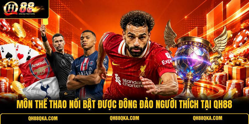 Môn thể thao nổi bật được đông đảo người thích tại QH88