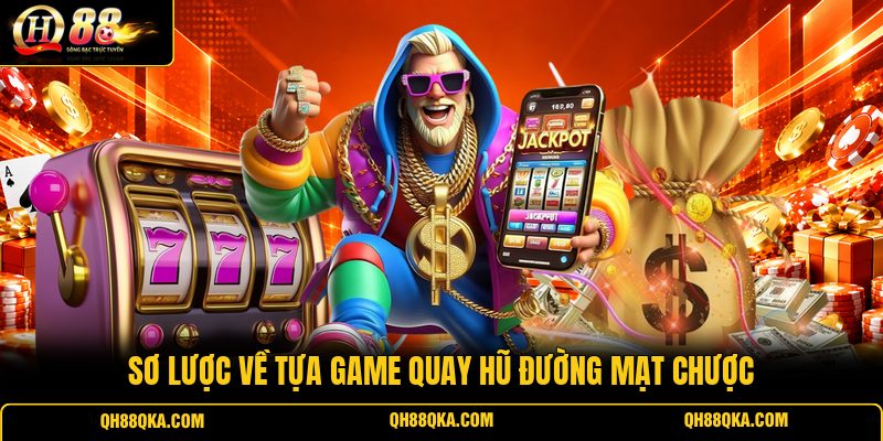Sơ lược về tựa game quay hũ Đường Mạt Chược Sơ lược về tựa game quay hũ Đường Mạt Chược