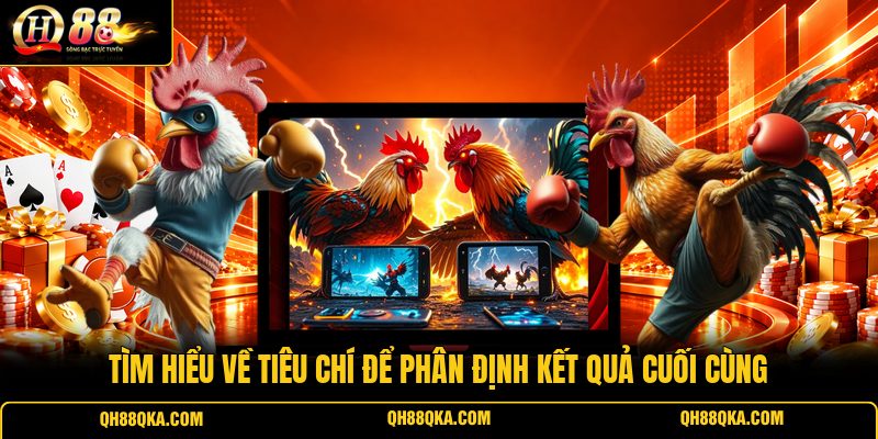 Tìm hiểu về tiêu chí để phân định kết quả cuối cùng