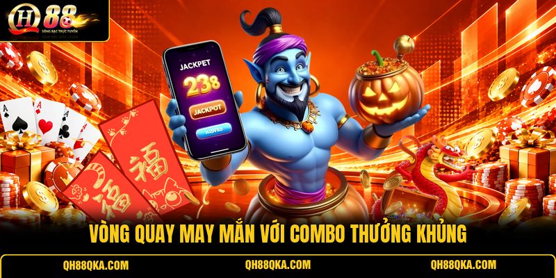 Vòng quay may mắn với combo thưởng khủng Vòng quay may mắn với combo thưởng khủng