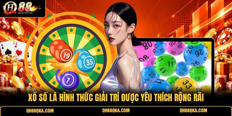 Xổ số là h ình thức giải trí được yêu thích rộng rãi Xổ số là h ình thức giải trí được yêu thích rộng rãi